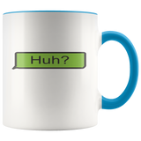 "Huh?" Text Mug