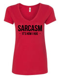 "Sarcasm Is How I Hug" V-Neck T-Shirt