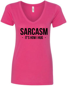 "Sarcasm Is How I Hug" V-Neck T-Shirt