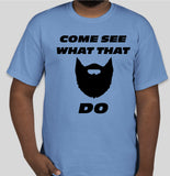 "Come See..." T-Shirt