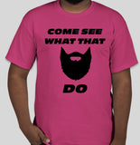 "Come See..." T-Shirt