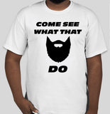 "Come See..." T-Shirt