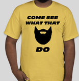 "Come See..." T-Shirt