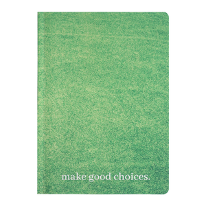 Make Good Choices Green Paperback Journal